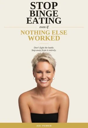 Stop Binge Eating — Even If Nothing Else Worked, by Agi Power